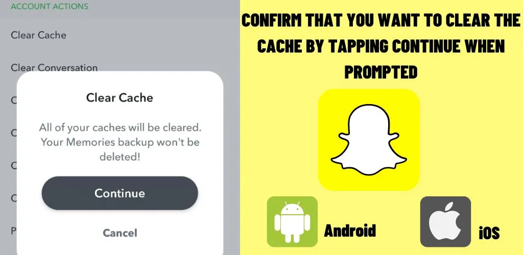 Confirm that you want to clear the cache by tapping Continue when prompted