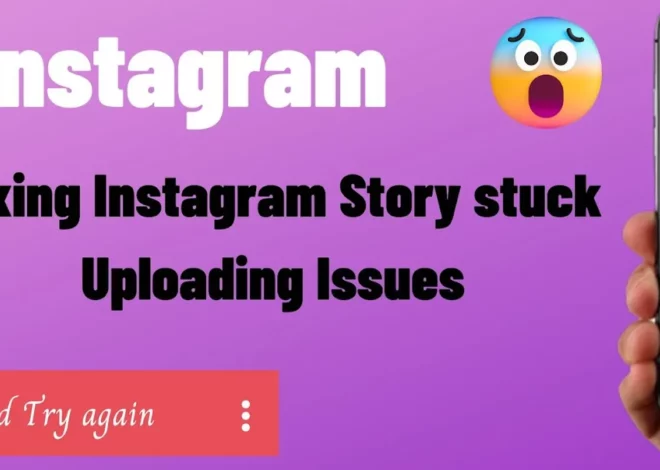 Fixing Instagram Story stuck Uploading Issues