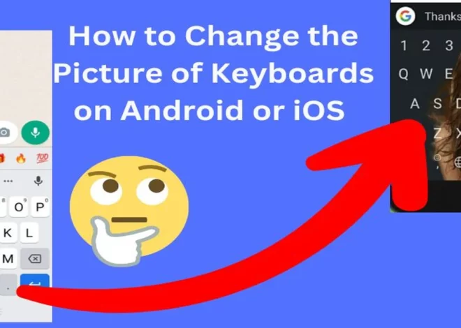 How to Change the Picture of Keyboard on iOS or Android