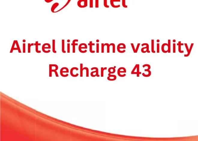You Need to Know: Airtel lifetime validity Recharge 43