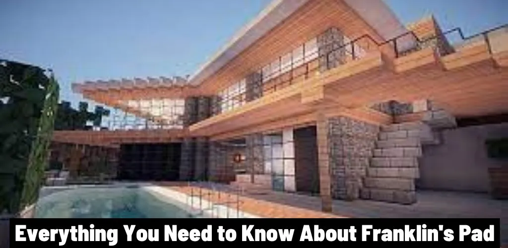 Everything You Need to Know About Franklin's Pad