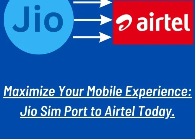 Maximize Your Mobile Experience: Jio Sim Port to Airtel Today