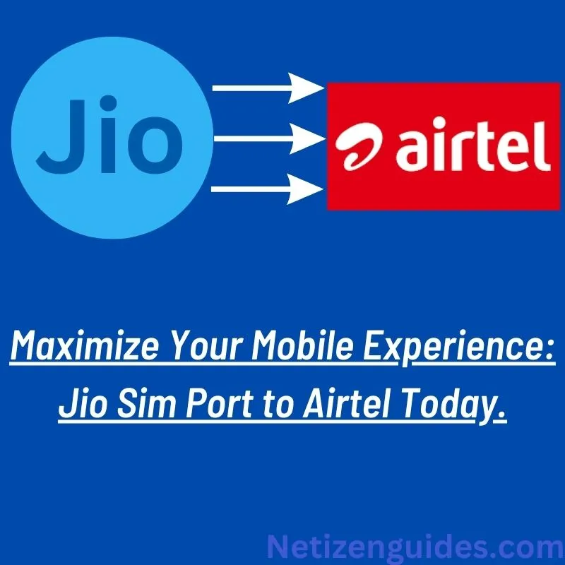 Maximize Your Mobile Experience: Jio Sim Port to Airtel Today