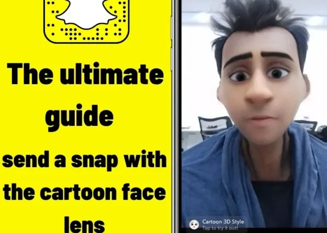 The Ultimate Guide: Send a Snap With the Cartoon Face Lens