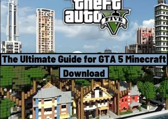 The Ultimate Guide for GTA 5 Minecraft Download