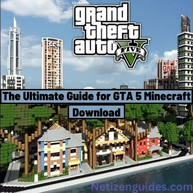 The Ultimate Guide for GTA 5 Minecraft Download
