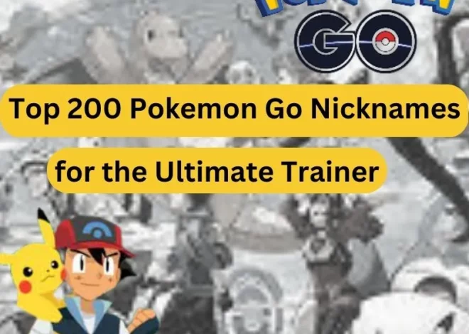 Top 200+ Pokemon Go Nicknames for the Ultimate Trainer