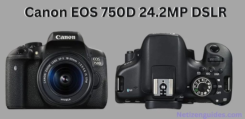 Canon EOS 750D 24.2MP DSLR