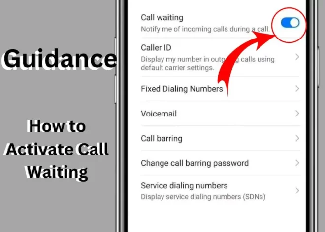 How to Activate Call Waiting: A Step-by-step Guidance