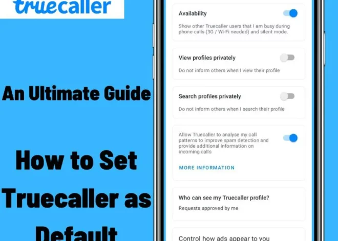 An Ultimate Guide on How to Set Truecaller as Default