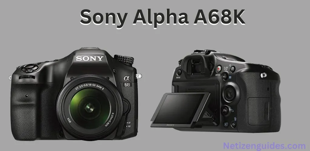 Sony Alpha A68K