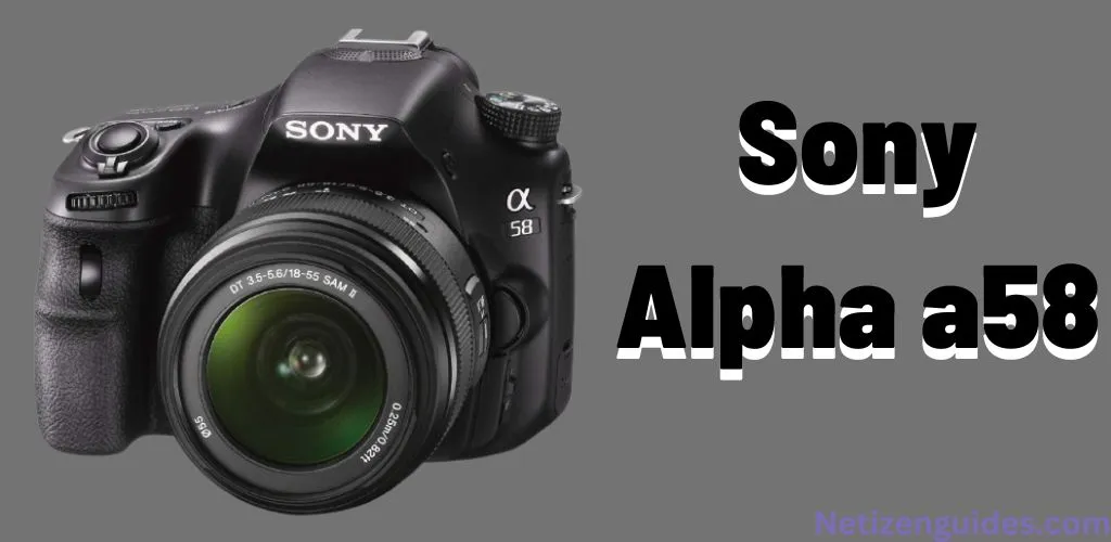 Sony Alpha a58