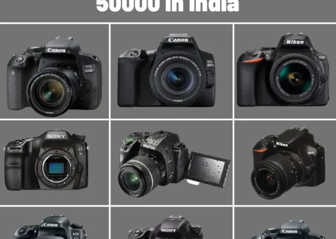 Top 10 Best DSLR Camera Under 50000 in India