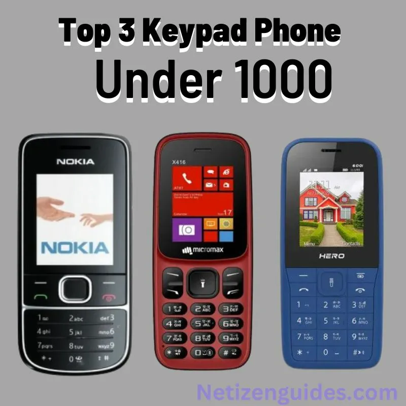 Top 3 Keypad Phone Under 1000