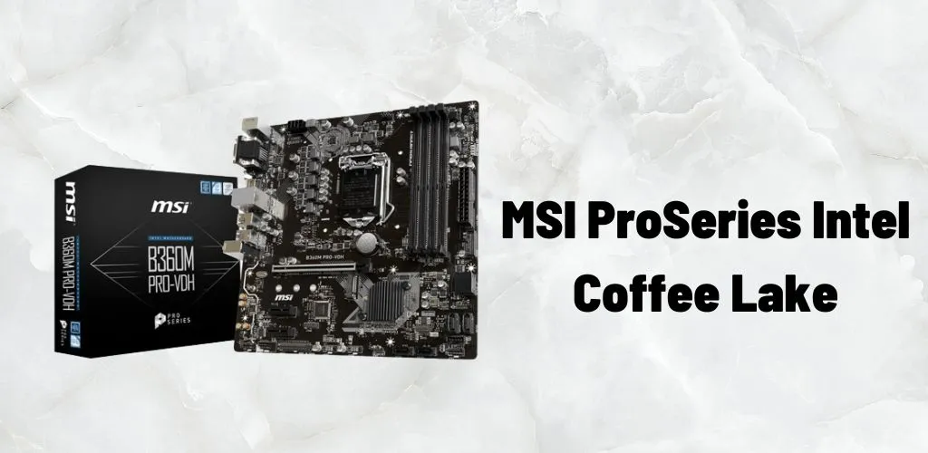 MSI ProSeries Intel Coffee Lake