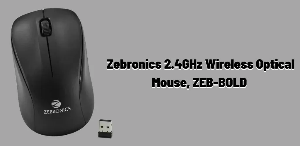 Zebronics 2.4GHz Wireless Optical Mouse, ZEB-BOLD 