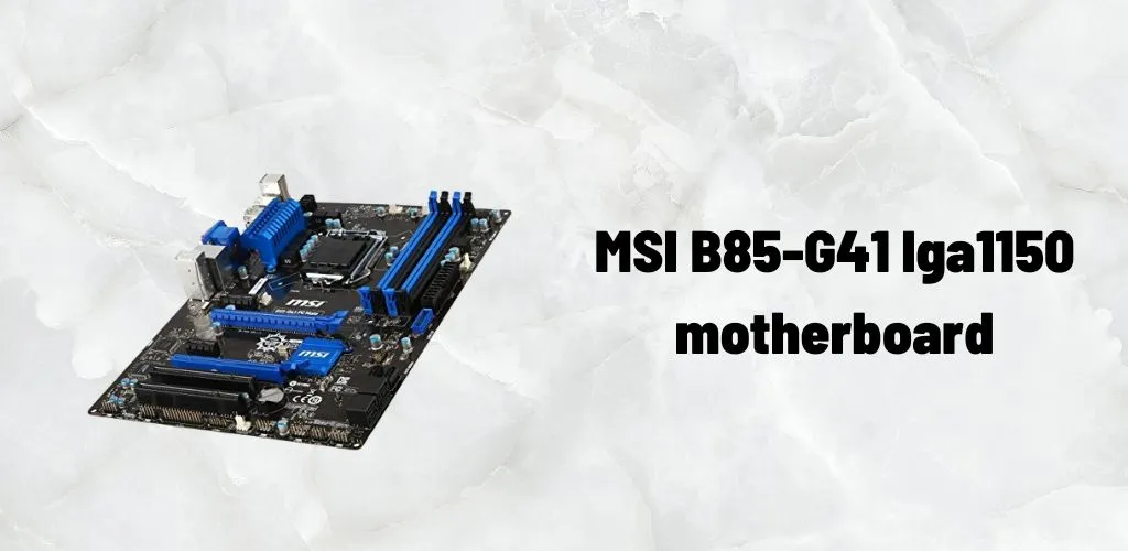 MSI B85-G41 lga1150 motherboard