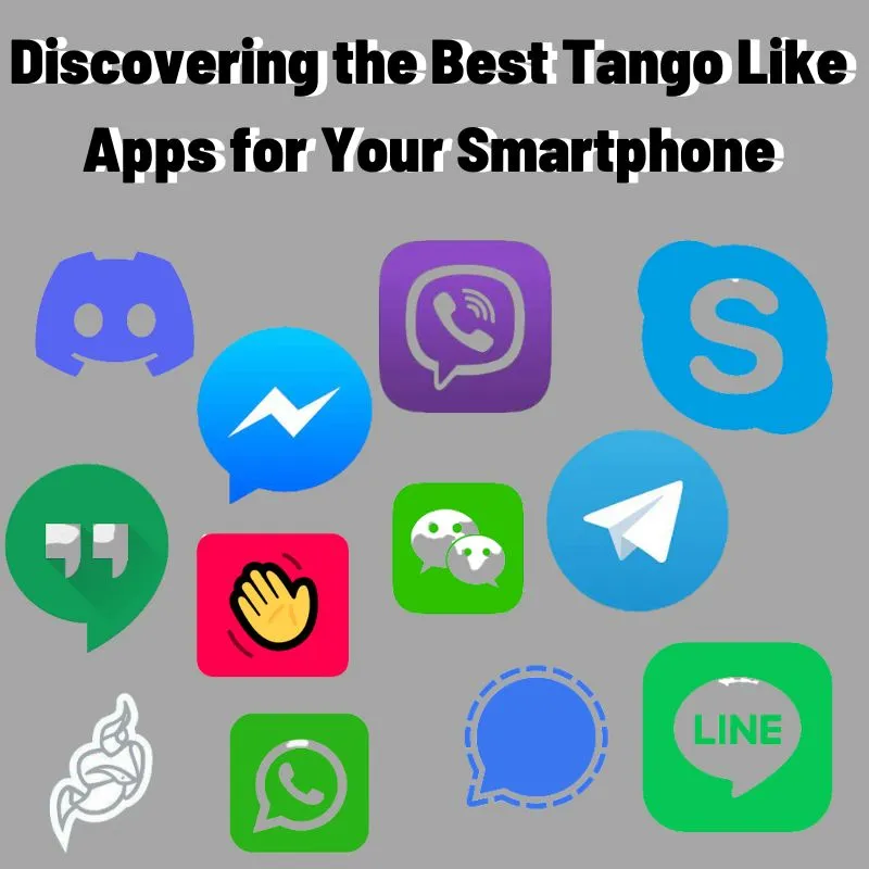 Discovering the Best Tango-Like Apps for Your Smartphone
