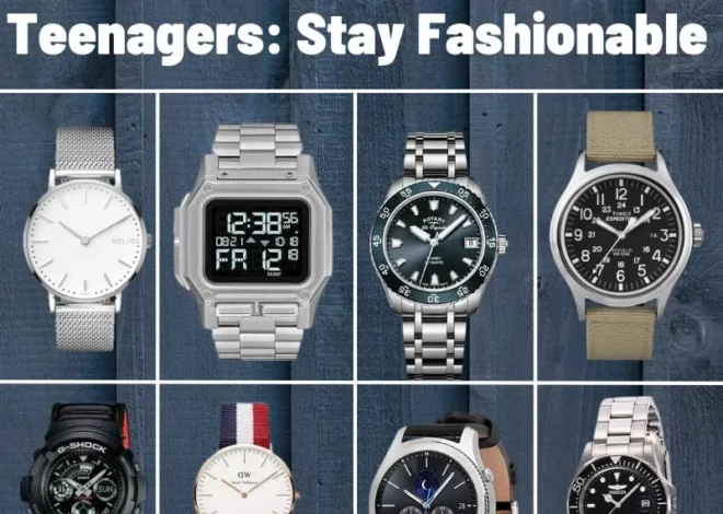 Trendsetting Watches for Teenagers: Stay Fashionable