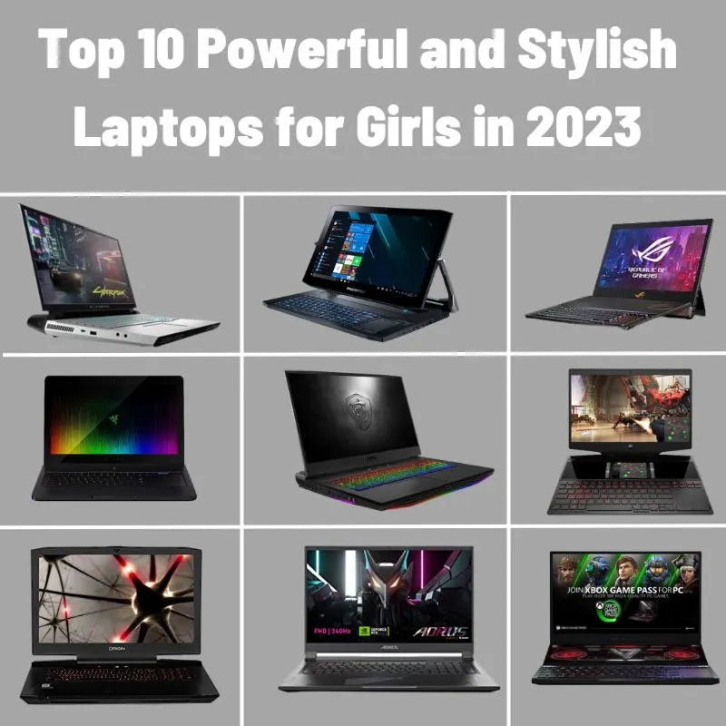 Top 10 Powerful and Stylish Laptops for Girls in 2023