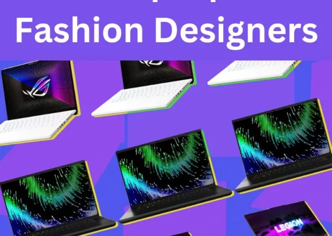 The Best Laptops for Fashion Designers in 2023