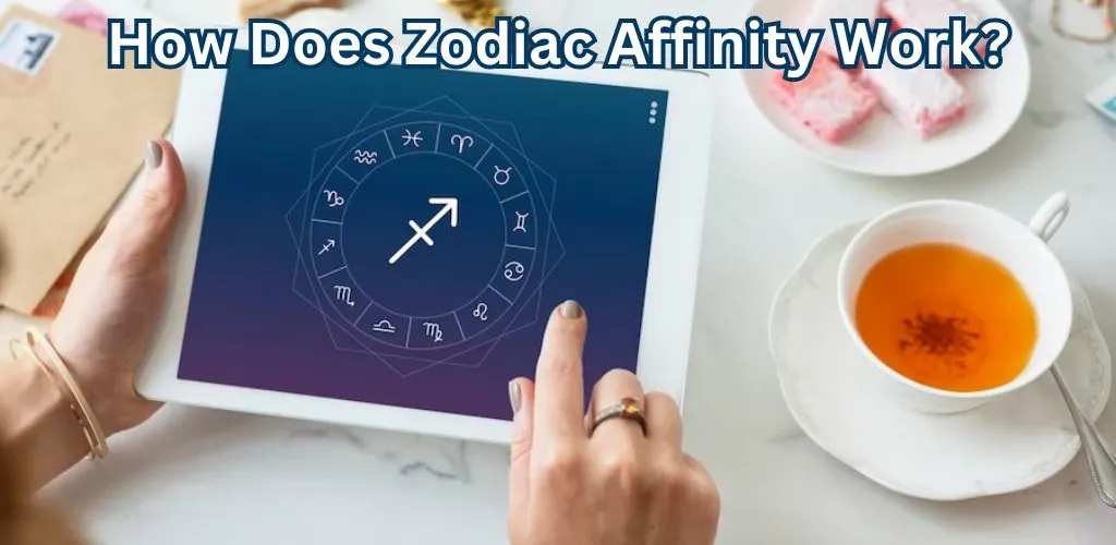 How Does Zodiac Affinity Work