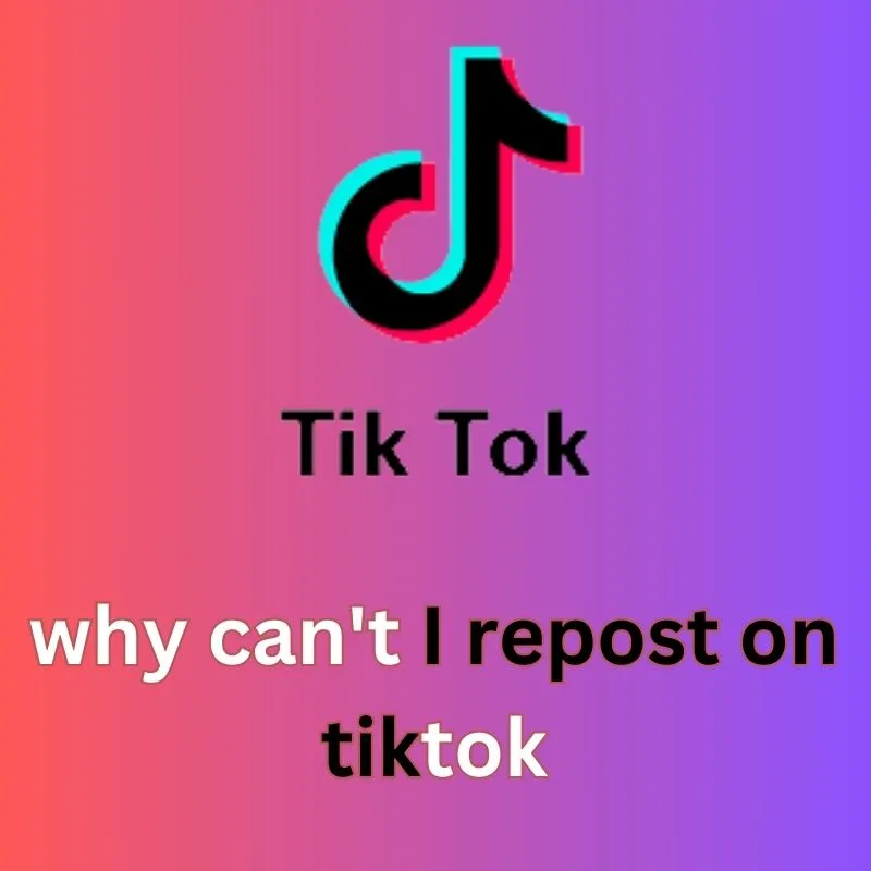 Why Can’t I Repost on TikTok? Exploring Limitations and Solutions