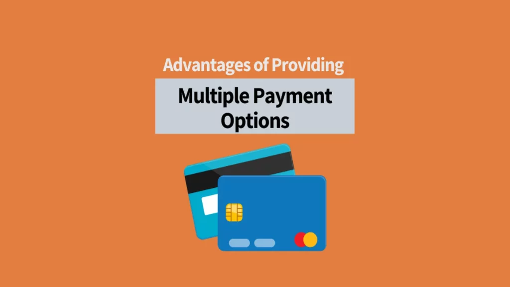 Multiple Payment Options for Every Customer's Needs