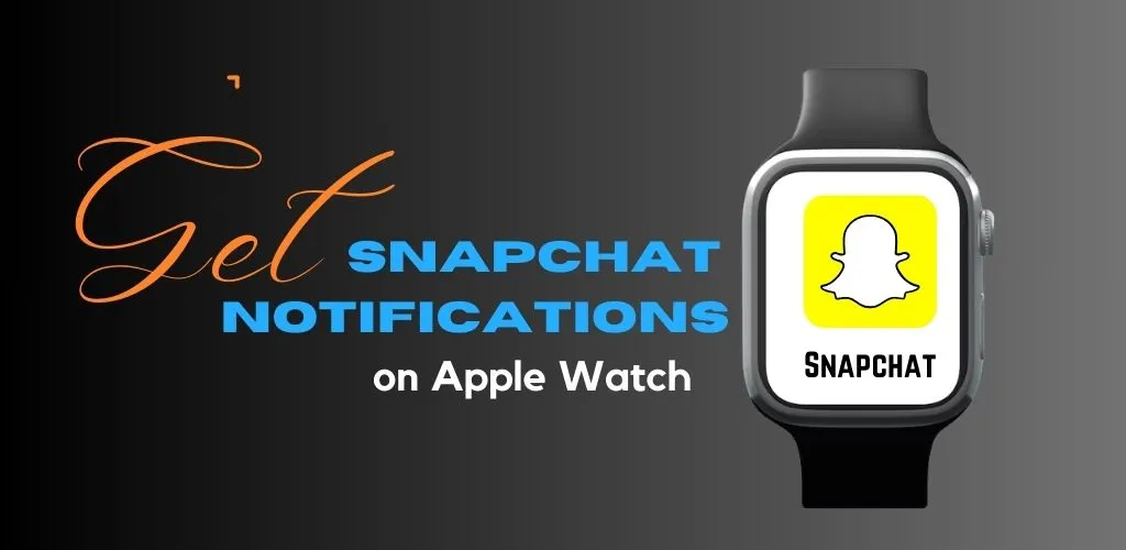 Using Snapchat Notifications on Apple Watch